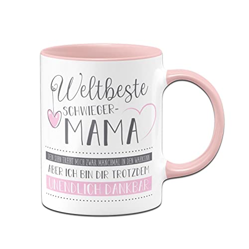 Tassenbrennerei Original Tasse mit Spruch Weltbeste Schwiegermama - Dein Sohn treibt mich zwar manchmal in den Wahnsinn aber ich bin Dir trotzdem unendlich dankbar - Geschenk Schwiegermutter (Rosa)