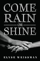 Come Rain or Shine 168097078X Book Cover