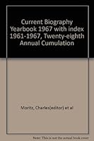 Current Biography Yearbook 1967 with index 1961-1967, Twenty-eighth Annual Cumulation B001BZWVT6 Book Cover