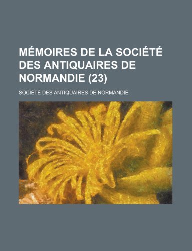 Preisvergleich Produktbild Memoires de La Societe Des Antiquaires de Normandie (23)