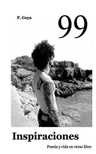 99 Inspiraciones: Poesía y vida en verso libre (Spanish Edition)