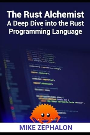 The Rust Alchemist: A Deep Dive into the Rust Programming Language ...