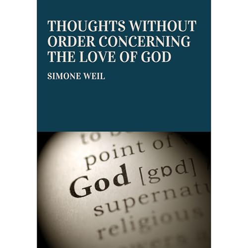 Thoughts Without Order Concerning the Love of God by Simone Weil episode artwork