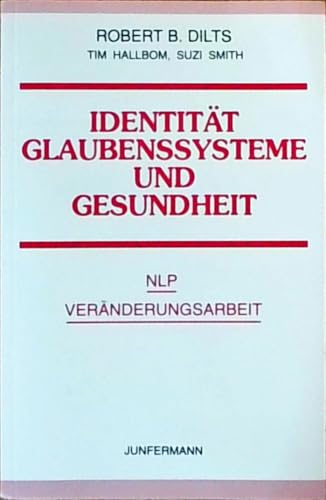 Identität, Glaubenssysteme und Gesundheit: NLP Veränderungsarbeit