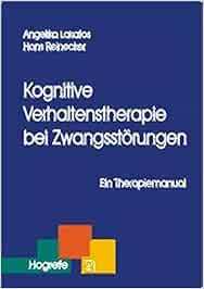Kognitive Verhaltenstherapie bei Zwangsstörungen: Ein Therapiemanual ...