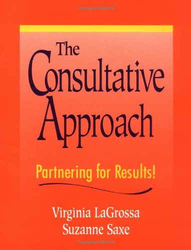 The Consultative Approach: Partnering for Results!