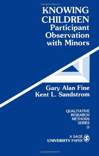 Knowing Children: Participant Observation with Minors (Qualitative Research Methods)