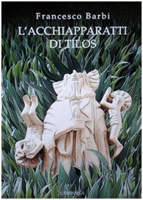 L'acchiapparatti di Tilos L'acchiapparatti di Tilos