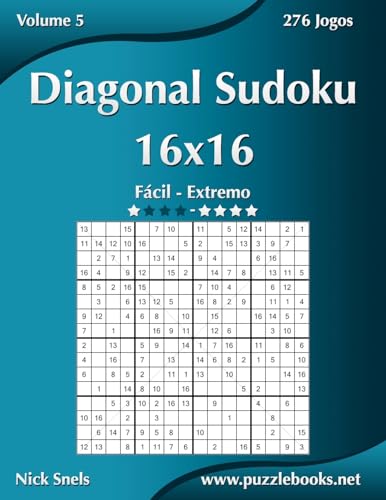 Diagonal Sudoku 16x16 - Fácil ao Extremo - Volume 5 - 276 Jogos (Portuguese Edition)
