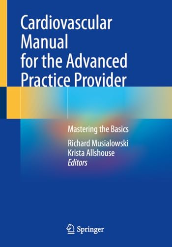 Cardiovascular Manual for the Advanced Practice Provider: Mastering the Basics (English Edition)