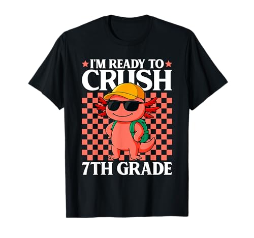 I'm Ready to Crush 7th Grade Axolotl Back to School T-Shirt