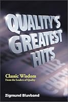 Quality's Greatest Hits: Classic Wisdom from the Leaders of Quality 0873895312 Book Cover