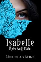 Isabelle: Under Earth Book 1 099825620X Book Cover