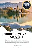 GUIDE DE VOYAGE SLOVÉNIE 2025–2026: Explorez des trésors cachés, une nature à...