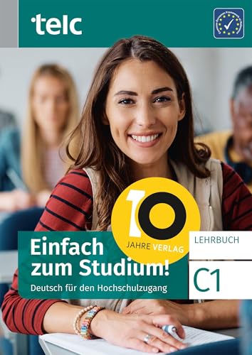 Einfach zum Studium!: Deutsch für den Hochschulzugang C1 Lehrbuch