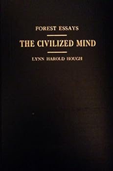 THE CIVILIZED MIND FOREST ESSAYS SECOND SERIES