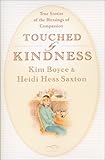 Touched by Kindness: True Stories of People Blessed by Compassion