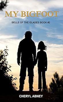 My Bigfoot: Belle of the Glades Book #2