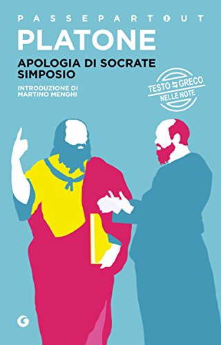 Apologia di Socrate - Simposio: con testo greco (Passepartout Vol. 6)