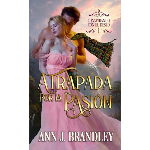 Atrapada por la pasi&oacute;n Audiolibro Por Ann J Brandley arte de portada
