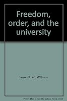 Freedom, order, and the university 0932612121 Book Cover
