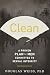 Clean: A Proven Plan for Men Committed to Sexual Integrity