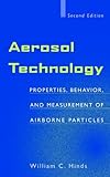  Aerosol Technology: Properties, Behavior, and Measurement of Airborne Particles (English Edition)