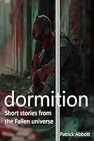 Dormition: Short Stories from the Fallen Universe 1737393069 Book Cover