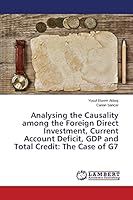 Analysing the Causality among the Foreign Direct Investment, Current Account Deficit, GDP and Total Credit: The Case of G7 3659717126 Book Cover