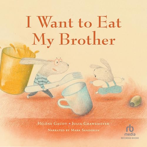 I Want to Eat My Brother Audiolibro Por Hélène Gaudy, Simone Rea - illustrator, Julia Grawemeyer - translator arte de portada