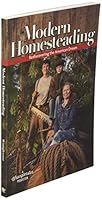 Modern Homesteading: Rediscover the American Dream 0892217375 Book Cover