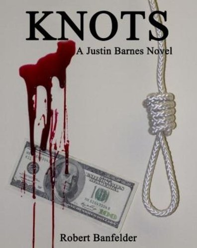 KNOTS: A Justin Barnes Novel (English Edition)