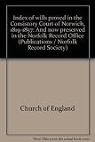 met office norwich  Index of wills proved in the Consistory Court of Norwich, 1819-1857: And now preserved in the Norfolk Record Office (Publications / Norfolk Record Society)