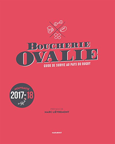 Boucherie Ovalie, Guide de survie au pays du rugby: Guide de survie au pays du rugby