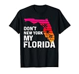 Photo Gallery bandiera della bandiera della florida con scritta "dont new york my florida", idea regalo maglietta Photo Gallery bandiera della bandiera della florida con scritta "dont new york my florida", idea regalo maglietta