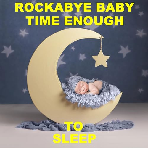 Rockabye Baby Time Enough to Sleep