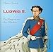 Produktbild Ludwig II.: Ein König wie aus dem Märchen