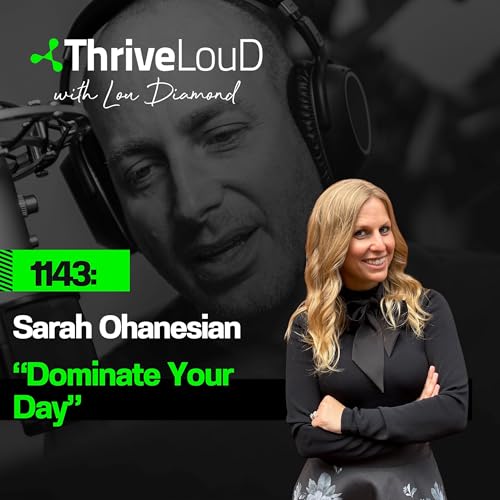 1143: Sarah Ohanesian - "Dominate Your Day"