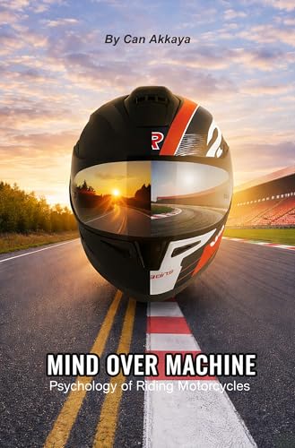 Mind Over Machine: Psychology of Riding Motorcycles