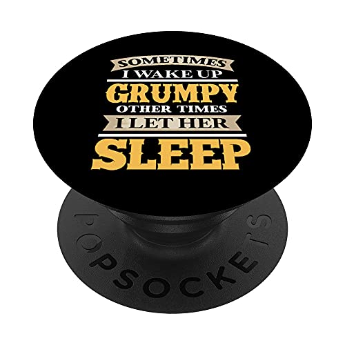 A veces me despierto gruñón Otras veces la dejo dormir PopSockets PopGrip Intercambiable