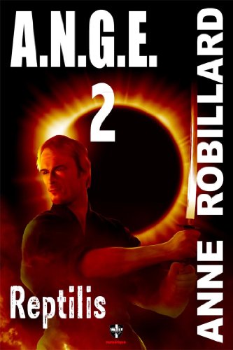 Télécharger A.N.G.E. 02 : Reptilis PDF Ebook En Ligne