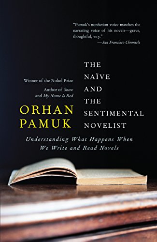 The Naive and the Sentimental Novelist: Understanding What Happens When We Write and Read Novels (Vi The Naive and the Sentimental Novelist: Understanding What Happens When We Write and Read Novels (Vi