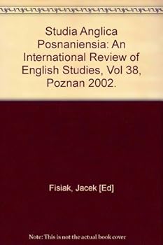 Studia Anglica Posnaniensia: An International Review of English Studies, Vol 38, Poznan 2002.
