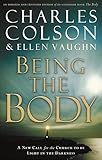 Being the Body: A New Call for the Church to be Light in the Darkness (Colson, Charles)