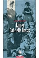 Lui et Gabrielle Bossis 2701015022 Book Cover
