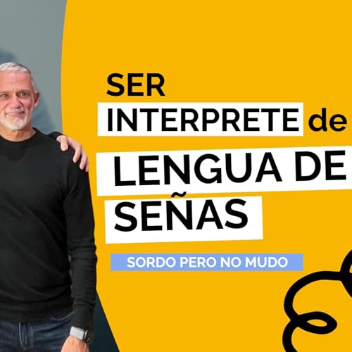 『64. C&oacute;mo es ser INTERPRETE de Lengua de Se&ntilde;as - Pablo Baldrich』のカバーアート