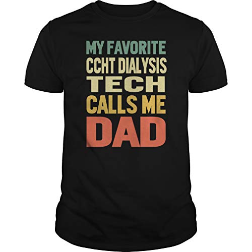 My Favorite Ccht Dialysis Tech Calls Me DAD T-Shirt Black