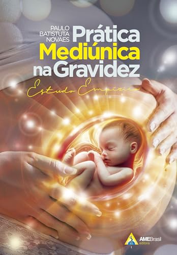 Prática mediúnica na gravidez: Estudo empírico