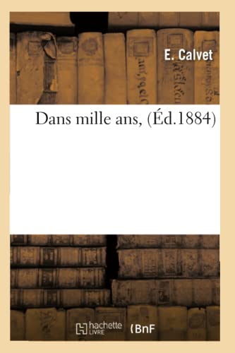 Dans Mille Ans, (Éd.1884) (Litterature) (French Edition)