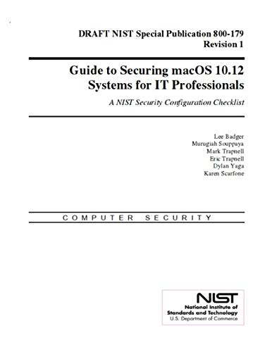 Guide to Securing macOS 10.12 Systems for IT Professionals: NIST SP 800 ...